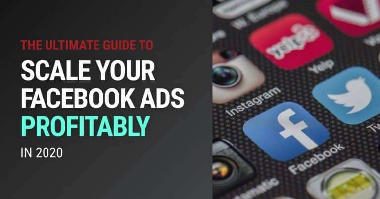 How to Scale Your Facebook Ads in 2020 | The Ultimate Guide